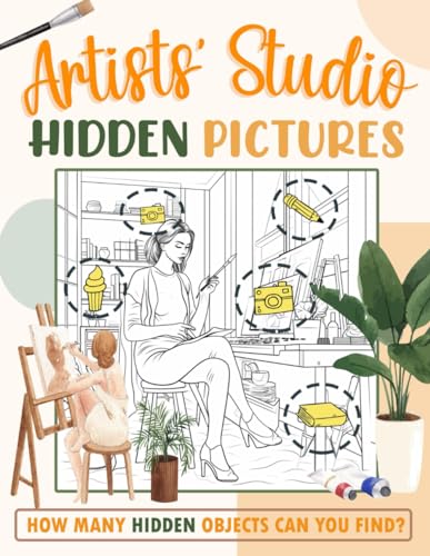 Artists’ Studio Hidden Pictures: Peek into the Artist’s World, Discovering Hidden Gems in Creative Spaces von Independently published